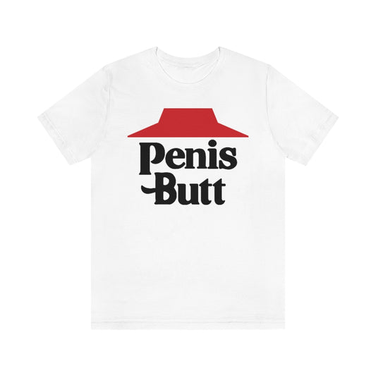 PenisButt 🍕 Nobody Out Penises the Butt - Unisex Jersey Short Sleeve Tee