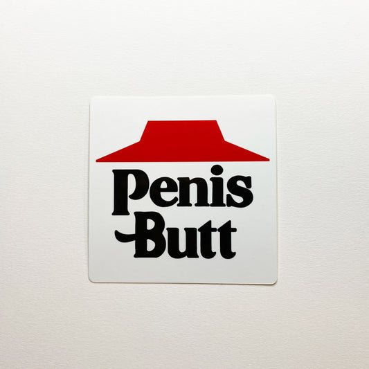 PenisButt 🍕 Nobody Out Penises the Butt - Sticker